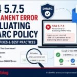 554 5.7.5 Permanent Error Evaluating DMARC Policy